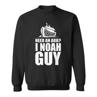 Need An Ark I Noah Guy Sweatshirt - Monsterry
