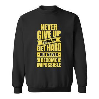 Never Give Up Motivational Tshirt Sweatshirt - Monsterry DE