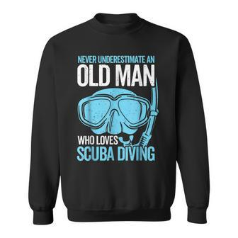 Never Underestimate An Old Man Who Love Scuba Diving For Dad Men Women Sweatshirt Graphic Print Unisex - Thegiftio UK