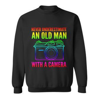 Never Underestimate An Old Man With A Camera Photographer Gift Sweatshirt - Monsterry DE