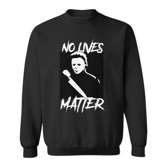 No Lives Matter Sweatshirt - Monsterry UK