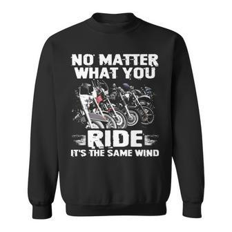 No Matter What You Ride Sweatshirt - Seseable