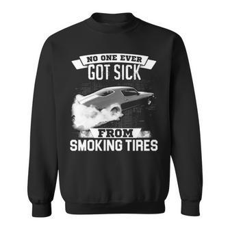 No One Got Sick - Smoking Tires Sweatshirt - Seseable