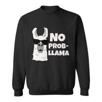 No Probllama Llama Problem Funny Sweatshirt - Monsterry