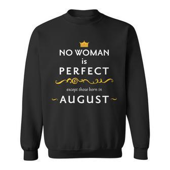 No Woman Is Perfect Except Those Born In August Sweatshirt - Monsterry UK