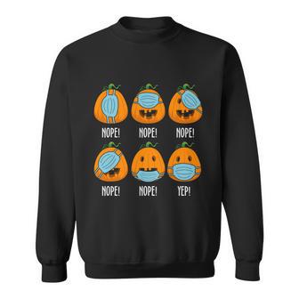 Nope Nope Nope Nope Nope Yep Halloween Quote Sweatshirt - Monsterry AU