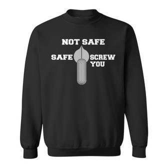 Not Safe Sweatshirt - Seseable