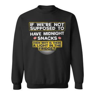 Not Supposed To Midnight Snacks Sweatshirt - Seseable