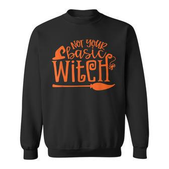 Not Your Basic Witch Witchy Witch Vibes Halloween Costume Sweatshirt - Seseable