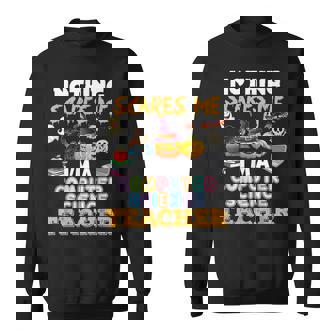 Nothing Scares Me Im A Computer Science Teacher You Cant Sweatshirt - Thegiftio