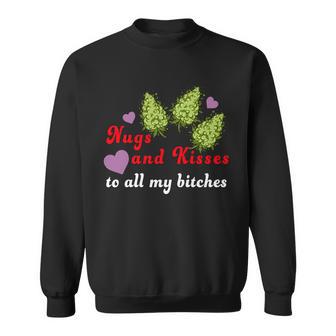 Nugs And Kisses To All My Bitches Sweatshirt - Monsterry UK