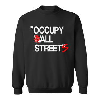 Occupy All Streets Sweatshirt - Monsterry AU