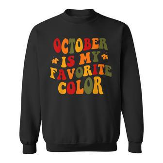 October Is My Favorite Color Fall Autumn Halloween Costumes Sweatshirt - Thegiftio