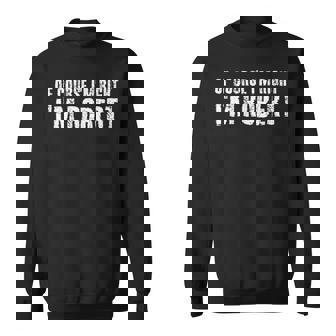 Of Course Im Right Im Robert Shirt Funny Gift Idea Men Women Sweatshirt Graphic Print Unisex - Thegiftio