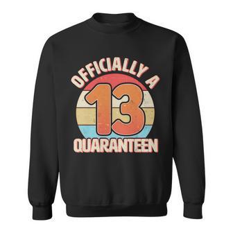 Officially A Quaranteen 13Th Birthday Tshirt Sweatshirt - Monsterry