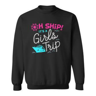 Oh Ship Its A Girls Trip Cruise Men Women Sweatshirt Graphic Print Unisex - Thegiftio UK