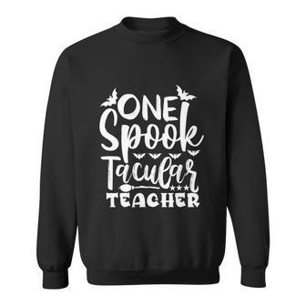 One Spook Tacular Teacher Halloween Quote Sweatshirt - Monsterry