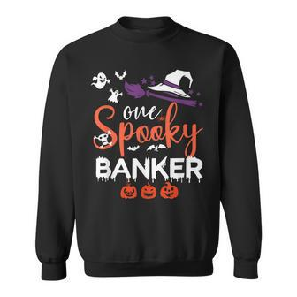 One Spooky Banker Funny Banker Halloween Witch Costume Ideas Sweatshirt - Seseable