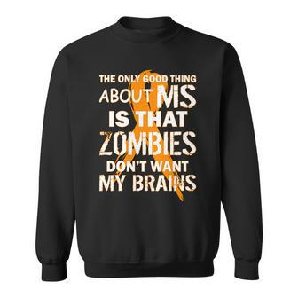 Only Good Thing About Ms Zombies Dont Want My Brains Tshirt Sweatshirt - Monsterry DE
