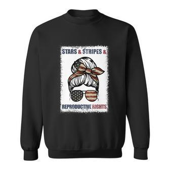 Patriotic 4Th Of July Stars Stripes And Reproductive Rights Funny Gift Sweatshirt - Monsterry