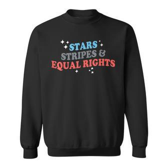 Patriotic Stars Stripes And Equal Rights 4Th Of July Sweatshirt - Seseable
