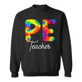Pe Teacher Tie Dye Back To School Appreciation Sweatshirt - Thegiftio UK