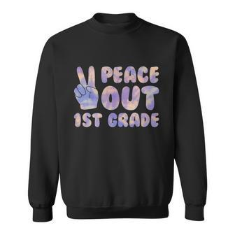Peace Out 1St Grade 2022 Graduate Happy Last Day Of School Gift Sweatshirt - Monsterry