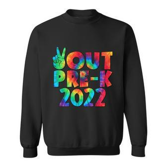 Peace Out Pregiftk 2022 Tie Dye Happy Last Day Of School Funny Gift Sweatshirt - Monsterry AU