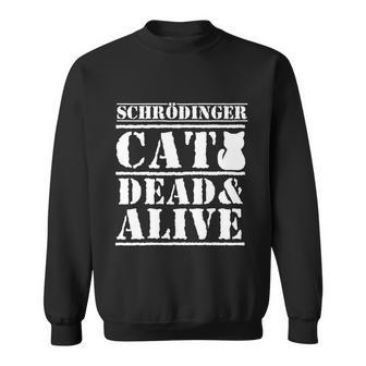 Physicists Scientists Schrödingers Katze Cool Gift Sweatshirt - Monsterry