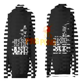 Ping Pong Master For Table Tennis And Ping Pong Gift Graphic Design Printed Casual Daily Basic Sweatshirt - Thegiftio