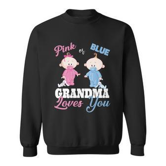 Pink Or Blue Grandma Loves Yougiftgender Reveal Gift Sweatshirt - Monsterry UK