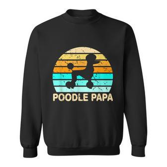 Poodle Papa Dog Lover Grandfather Retirement Poodle Sweatshirt - Thegiftio UK