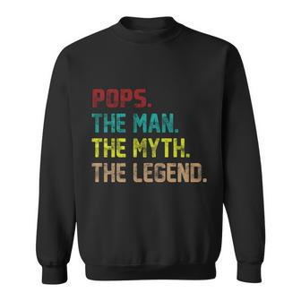Pops The Man The Myth The Legend Funny Grandpa Tshirt Sweatshirt - Monsterry DE