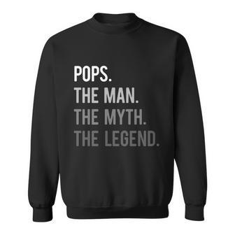Pops The Man The Myth The Legend Sweatshirt - Monsterry UK