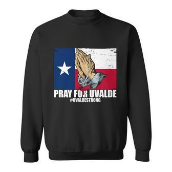 Pray For Uvalde Texas Strong Sweatshirt - Monsterry