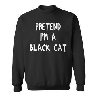 Pretend Im A Black Cat Halloween 2021 Lazy Funny Sweatshirt - Seseable
