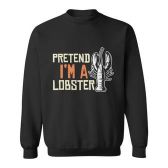 Pretend Im A Lobster Halloween Quot Sweatshirt - Monsterry CA