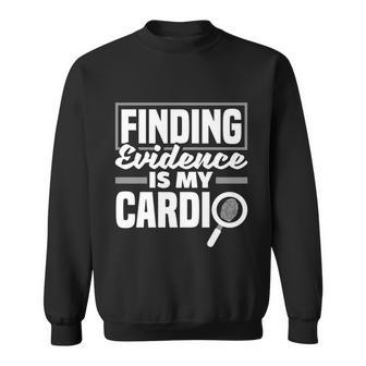 Private Detective Crime Investigator Finding Evidence Gift Sweatshirt - Monsterry CA