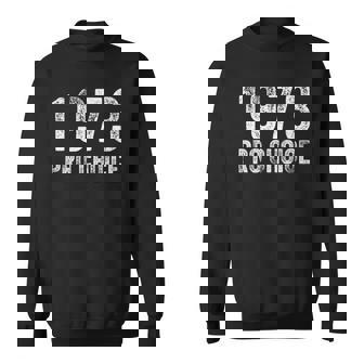 Pro Choice 1973 Women&8217S Rights Feminism Vintage Sweatshirt | Mazezy