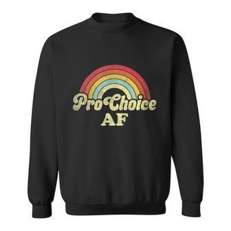 Pro Choice Af Pro Abortion Rainbow Feminist Retro Vintage Sweatshirt - Monsterry AU