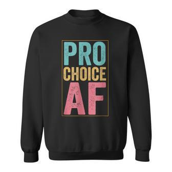 Pro Choice Af V3 Sweatshirt - Seseable