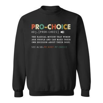 Pro Choice Definition Keep Your Laws Off My Body Sweatshirt - Seseable