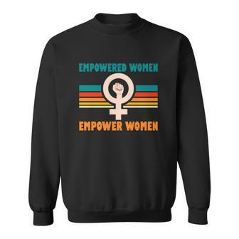 Pro Choice Empowered Women Empower Women Sweatshirt - Seseable