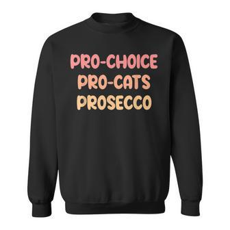 Pro- Choice Pro-Cat Prosecco  Sweatshirt