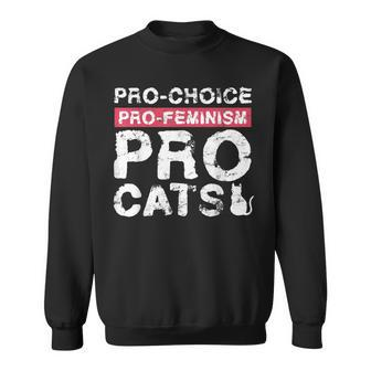 Pro Choice Pro Feminism Pro Cats Design For Feminists Sweatshirt - Seseable