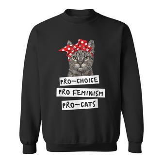 Pro Choice Pro Feminism Pro Cats T Gift For Women Men Sweatshirt - Seseable