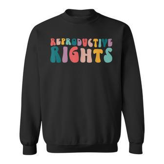 Pro Choice Reproductive Rights My Body My Choice Gifts Women Sweatshirt - Seseable