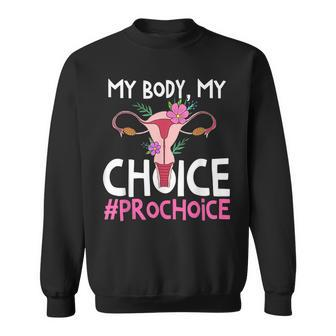 Pro Choice Support Women Abortion Right My Body My Choice Sweatshirt - Seseable