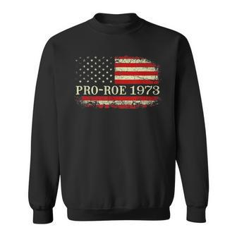 Pro Roe 1973 Usa Flag Pro Choice Women’S Rights Feminism Sweatshirt - Seseable