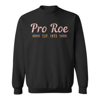 Pro Roe 1973 V10 Sweatshirt - Seseable